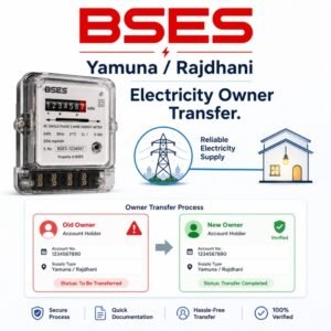 BSES Owner Name Transfer in Delhi | Electricity Meter Name Change Service